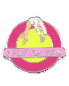 I Flip for You Gymnastics Pin - 1411