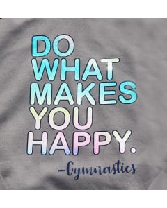 Do What Makes You Happy | Gymnastics Sweatshirt | Grey