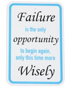 Failure is the only opportunity..... Sign