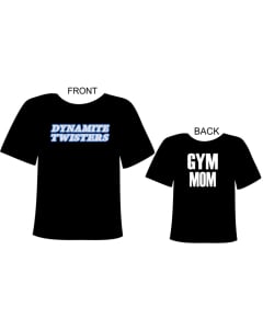 Dynamite Twisters Gym Mom Shirt - Black
