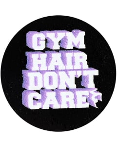"Gym Hair Don't Care" Phone Grip